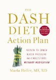 The DASH Diet Action Plan: Proven to Boost Weight Loss and Improve Health (A DASH Diet Book)
