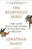 The Righteous Mind: Why Good People Are Divided by Politics and Religion (Vintage)