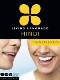 Living Language Hindi, Complete Edition: Beginner through advanced course, including 3 coursebooks, 9 audio CDs, Hindi reading & writing guide, and free online learning