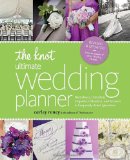 The Knot Ultimate Wedding Planner [Revised Edition]: Worksheets, Checklists, Etiquette, Timelines, and Answers to Frequently Asked Questions